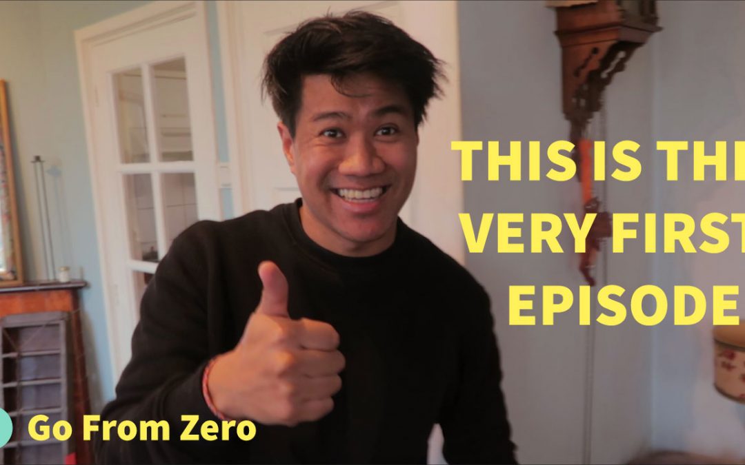 Go From Zero: The very first episode!